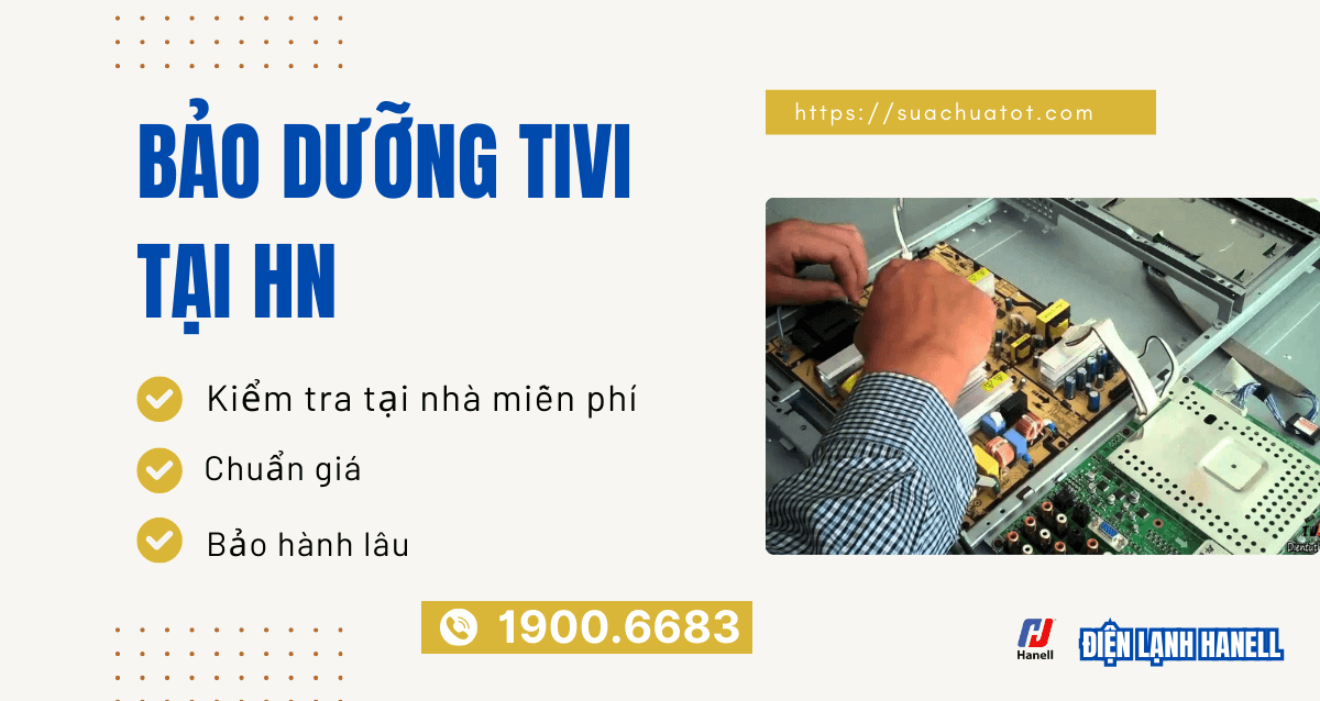 Dịch vụ bảo dưỡng tivi tại nhà Hà Nội chi phí tốt nhất