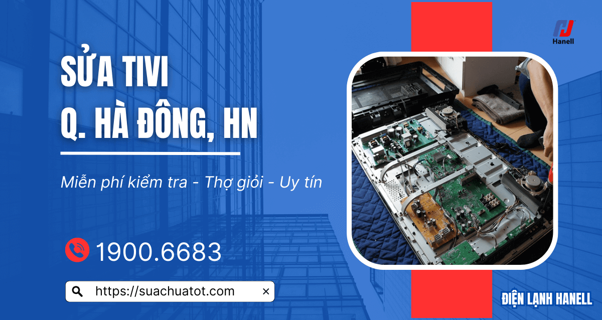 Dịch vụ sửa tivi tại nhà ở Hà Đông - Sửa nhanh, không để bạn chờ lâu