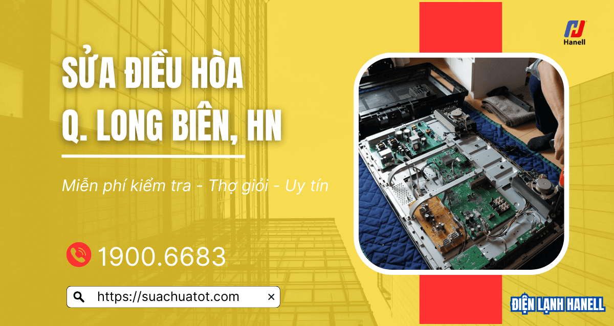 Sửa điều hoà quận Long Biên uy tín, giá tốt nhất Sửa điều hoà quận Long Biên uy tín, giá tốt nhất