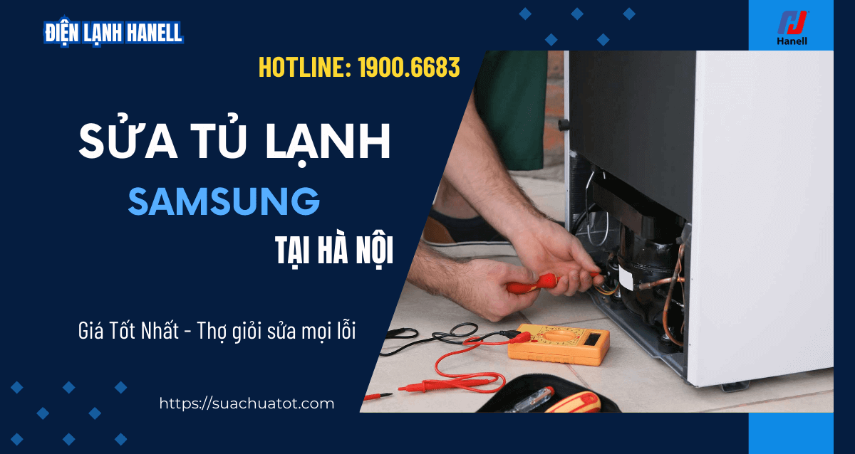 Sửa tủ lạnh Samsung Hà Nội - Nhanh chóng, chuyên nghiệp, tiết kiệm Sửa tủ lạnh Samsung Hà Nội - Nhanh chóng, chuyên nghiệp, tiết kiệm